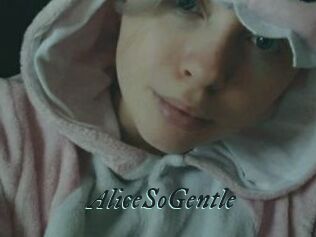 AliceSoGentle