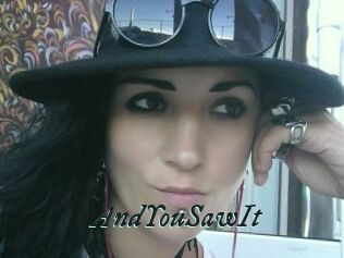 AndYouSawIt