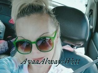 AvaaAlwaysWett