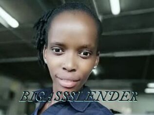 BIGASSSLENDER