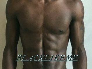BLACKLIKEME
