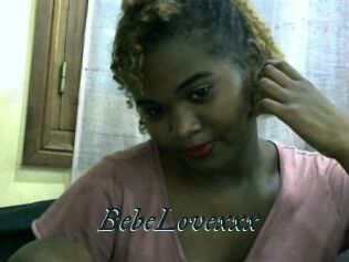 BebeLovexxx