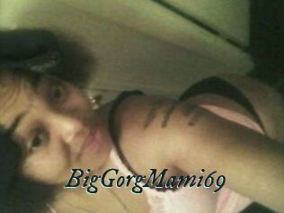 BigGorgMami69