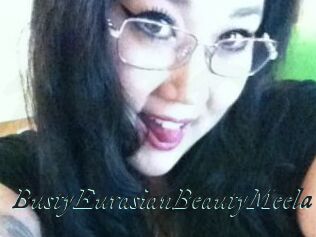 BustyEurasianBeautyMeela