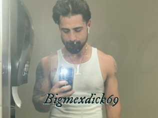 Bigmexdick69