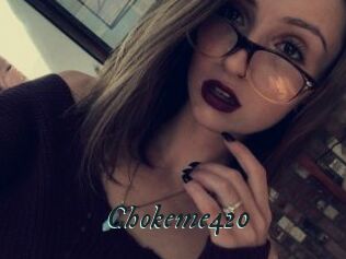 Chokeme420