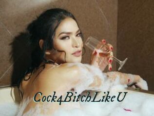 Cock4BitchLikeU