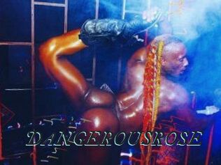 DANGEROUSROSE