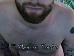 Deep_In_Trouble