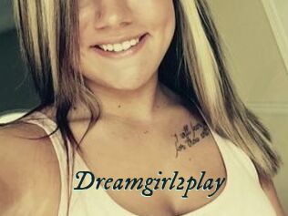 Dreamgirl2play