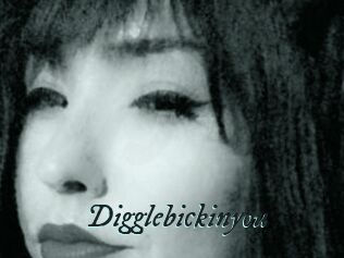 Digglebickinyou