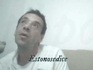 Estonosedice