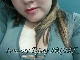 Fantasty_Tifany_SQUIRT