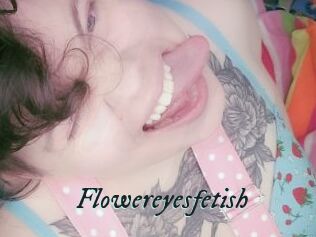Flowereyesfetish