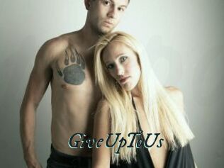 GiveUpToUs