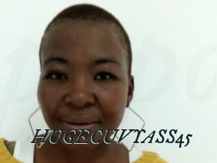 HUGECUVYASS45