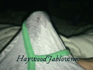 HaywoodJablowme