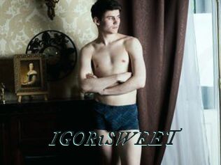 IGOR1SWEET