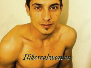 Ilikerealwomen