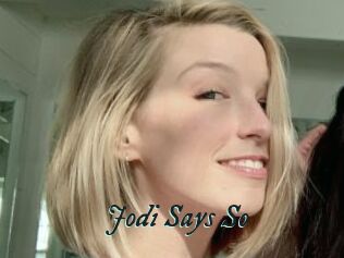 Jodi_Says_So