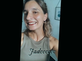 Jadeeeeee