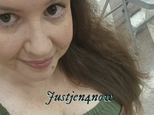 Justjen4now