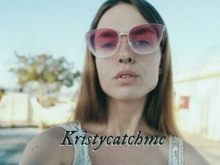 Kristycatchme