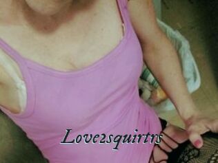 Love2squirtrs