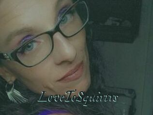 LoveToSquirtrs