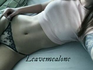Leavemealone
