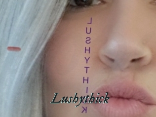 Lushythick