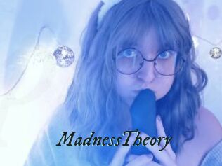 MadnessTheory