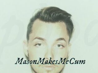 MasonMakesMeCum