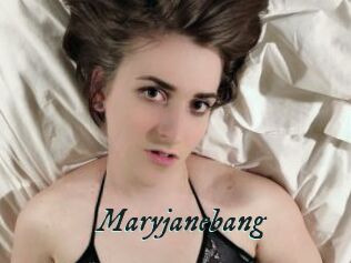 Maryjanebang