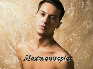 Maxwannaplay