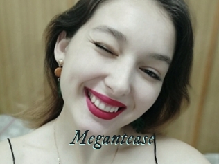 Megantease
