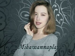 Mikawannaplay