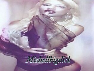 Mishellbigdick