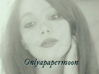 Onlyapapermoon