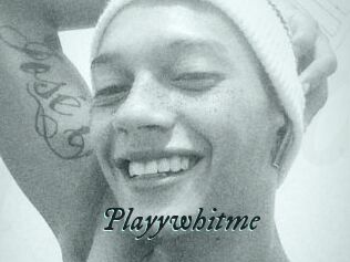 Playywhitme