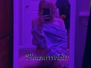 Pleasurrrekitt