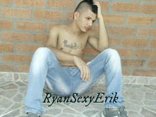 RyanSexyErik