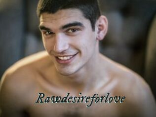 Rawdesireforlove