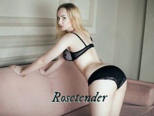 Rosetender