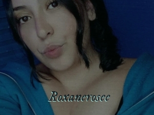 Roxanerosee