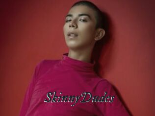 SkinnyDudes