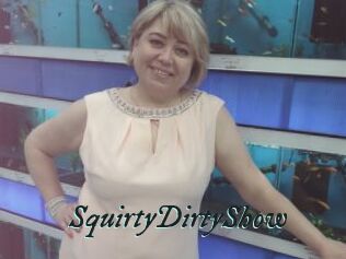 SquirtyDirtyShow