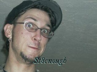 St8enough