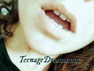 TeenageDreamxxx