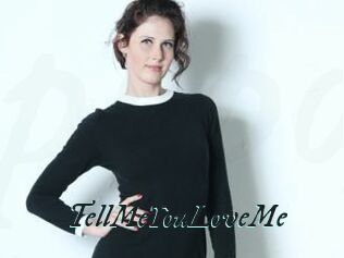 TellMeYouLoveMe